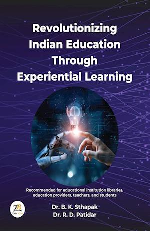 Revolutionizing Indian Education Through Experiential Learning