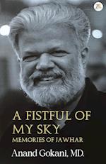 A Fistful of My Sky - Memories of Jawahar