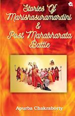 Stories of Mahishasuramardini & Post Mahabharata Battle 