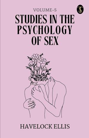 Studies In The Psychology Of Sex Volume - 5