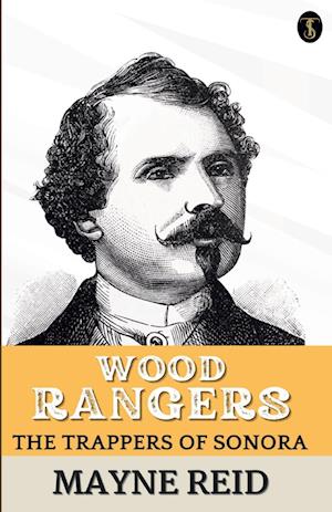Wood Rangers The Trappers Of Sonora