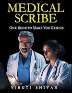 MEDICAL SCRIBE - One Book To Make You Genius 