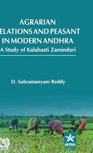 Agrarian Relations and Peasant in Modern Andhra