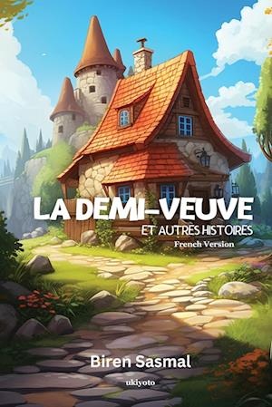 La Demi-Veuve Et Autres Histoires