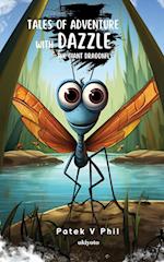 Tales of Adventure with Dazzle The Giant Dragonfly 