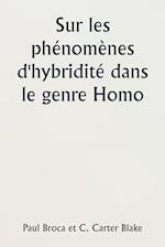 Sur les phénomènes d'hybridité dans le genre Homo