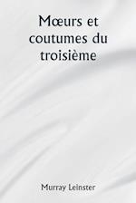 Moeurs et coutumes du troisième