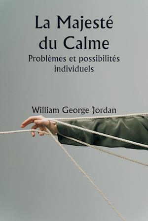 La Majesté du Calme Problèmes et possibilités individuels