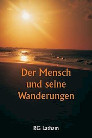 Der Mensch und seine Wanderungen