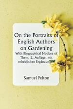 On the Portraits of English Authors on Gardening With Biographical Notices of Them, 2. Auflage, mit erheblichen Ergänzungen
