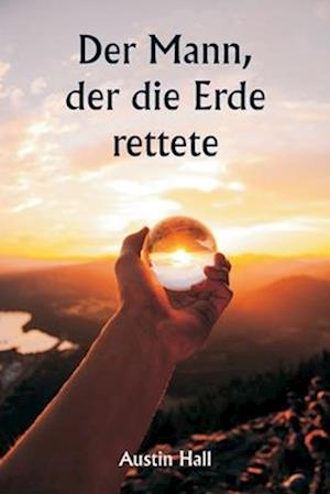 Der Mann, der die Erde rettete