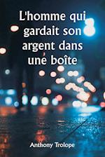 L'homme qui gardait son argent dans une boîte