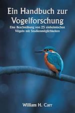 Ein Handbuch zur Vogelforschung. Eine Beschreibung von 25 einheimischen Vögeln mit Studienmöglichkeiten