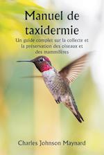 Manuel de taxidermie Un guide complet sur la collecte et la préservation des oiseaux et des mammifères