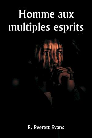 Homme aux multiples esprits