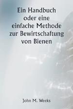 Ein Handbuch oder eine einfache Methode zur Bewirtschaftung von Bienen