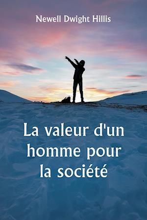 La valeur d'un homme pour la société Études sur la culture personnelle et le caractère