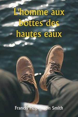 L'homme aux bottes des hautes eaux