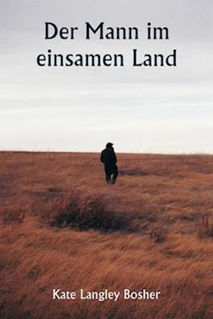 Der Mann im einsamen Land