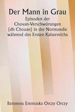 Der Mann in Grau. Episoden der Chovan- Verschwörungen [ dh Chouan] in der Normandie während des Ersten Kaiserreichs.