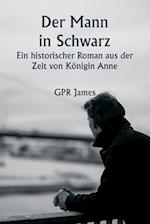 Der Mann in Schwarz Ein historischer Roman aus der Zeit von Königin Anne