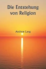 Die Entstehung von Religion