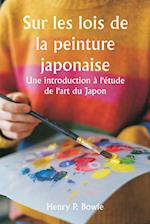 Sur les lois de la peinture japonaise  Une introduction à l'étude de l'art du Japon