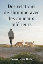 Des relations de l'homme avec les animaux inférieurs