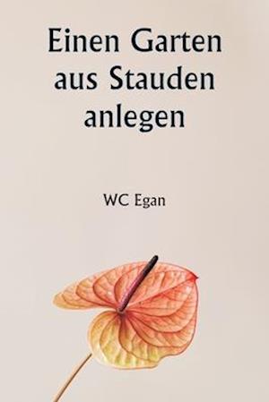 Einen Garten aus Stauden anlegen