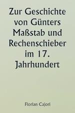 Zur Geschichte von Günters Maßstab und Rechenschieber im 17. Jahrhundert