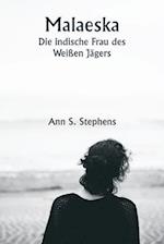 Malaeska Die indische Frau des Weißen Jägers