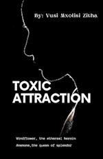 Toxic Attraction