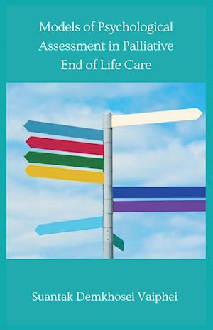 Models of Psychological Assessment in Palliative End of Life Care