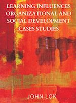 Learning Influences Organizational And Social Development Cases Studies