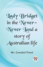 Lady Bridget in the Never-Never Land a story of Australian life 
