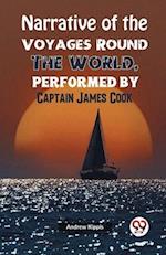 Narrative of the Voyages Round the World, Performed by Captain James Cook 