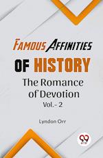 "FAMOUS AFFINITIES OF HISTORY THE ROMANCE OF DEVOTION VOL.-2"