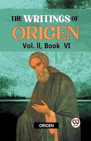 The writings of Origen Vol. II, Book VI