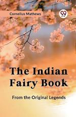 The Indian Fairy Book FROM THE ORIGINAL LEGENDS