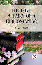 The Love Affairs Of A Bibliomaniac