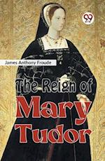 The Reign of Mary Tudor 