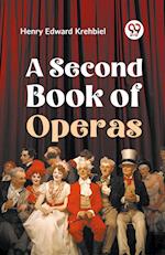 A Second Book Of Operas