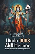Hindu Gods And Heroes Studies In The History Of The Religion Of India