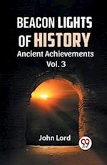 BEACON LIGHTS OF HISTORY Vol.-3 ANCIENT ACHIEVEMENTS