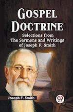 Gospel Doctrine Selections From The Sermons And Writings Of Joseph F. Smith