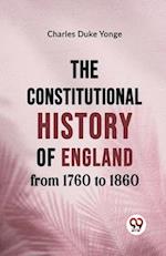 The Constitutional History of England from 1760 to 1860 