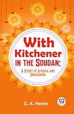 With Kitchener In The Soudan: A Story Of Atbara And Omdurman 