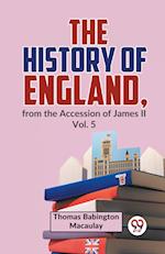 The History Of England, From The Accession Of James ll Vol.5 