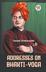 Addresses On Bhakti-Yoga 