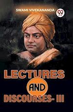 Lectures And Discourses -III 